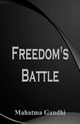 Freedom's Battle, Gandhi Mahatma