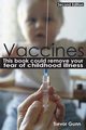 Vaccines - This Book Could Remove Your Fear of Childhood Illness, Gunn Trevor