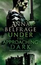 Under the Approaching Dark, Belfrage Anna