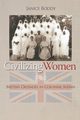 Civilizing Women, Boddy Janice