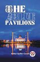 The Blue Pavilions, Quiller-Couch Arthur