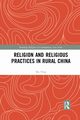 Religion and Religious Practices in Rural China, Peng Mu