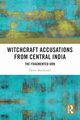 Witchcraft Accusations from Central India, Macdonald Helen