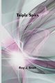 Triple Spies, J. Snell Roy