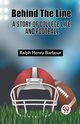 Behind The Line A Story Of College Life And Football, Henry Barbour Ralph