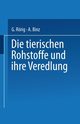 Die Tierischen Rohstoffe Und Ihre Veredlung, Rorig Georg