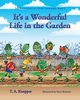 It's a Wonderul Life in the Garden, Kuepper T. A.