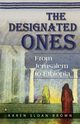 The Designated Ones, Sloan-Brown Karen