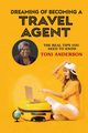 Dreaming of Becoming a Travel Agent, Anderson Toni