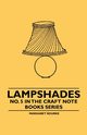 Lampshades - No. 5 in the Craft Note Books Series, Rourke Margaret