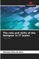 The role and skills of the designer in IT teams, Silva da Silva Ubiratan