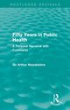 Fifty Years in Public Health (Routledge Revivals), Newsholme Sir Arthur