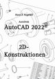 AutoCAD 2022 2D-Konstruktionen, Engelke Hans-J.