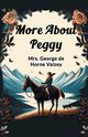 More About Peggy, Vaizey Mrs. George de Horne