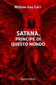 Satana, principe di questo mondo, Guy Carr William