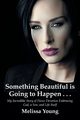 Something Beautiful is Going to Happen . . ., Young Melissa