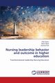Nursing leadership behavior and outcome in higher education, Salem Olfat