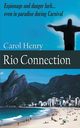 Rio Connection, Henry Carol