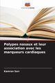 Polypes nasaux et leur association avec les marqueurs cardiaques, Sar? Kamran