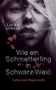 Wie ein Schmetterling in Schwarz-Wei, Adrian Laura