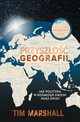 Przyszo geografii, Marshall Tim