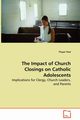 The Impact of Church Closings on Catholic Adolescents - Implications for Clergy, Church Leaders, and Parents, Paul Thayer