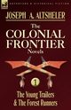 The Colonial Frontier Novels, Altsheler Joseph A.