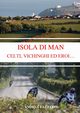 ISOLA DI MAN - CELTI, VICHINGHI ED EROI..., LAZZARIN ANDREA