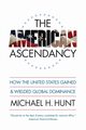 The American Ascendancy, Hunt Michael H.