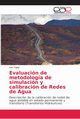 Evaluacin de metodologa de simulacin y calibracin de Redes de Agua, Tapia Ivan