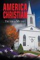 America Christian... Truth Or Myth?, Rios Sonny