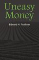 Uneasy Money, Faulkner Edward H.