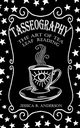 Tasseography - The Art of Tea Leaf Reading, Anderson Jessica R.