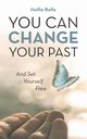 You Can Change Your Past, Belle Hollie