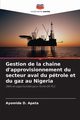 Gestion de la chane d'approvisionnement du secteur aval du ptrole et du gaz au Nigeria, Apata Ayomide D.