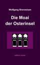Die Moai der Osterinsel, Brenneisen Wolfgang