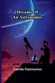 Dreams Of An Astronomer, Flammarion Camille