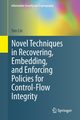 Novel Techniques in Recovering, Embedding, and Enforcing Policies for Control-Flow Integrity, Lin Yan