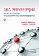 Gra peryferyjna, Warczok Tomasz, Zarycki Tomasz
