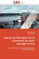 Impact de l'arogare sur le traitement du trafic passager et fret, Collectif