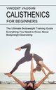 Calisthenics for Beginners, Vaughn Vincent