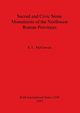 Sacred and Civic Stone Monuments of the Northwest Roman Provinces, McGowen S.  L.
