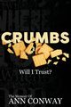 CRUMBS        Will I Trust?, Conway Ann