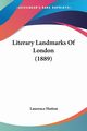 Literary Landmarks Of London (1889), Hutton Laurence