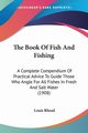 The Book Of Fish And Fishing, Rhead Louis