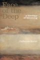 The Face of the Deep, Keller Catherine