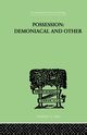 Possession, Demoniacal And Other, Oesterreich T K
