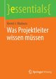 Was Projektleiter wissen mssen, Madauss Bernd-J.