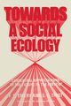 Towards a Social Ecology, Emery F. E.