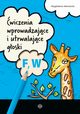 wiczenia wprowadzajce i utrwalajce goski F, W, Maniecka Magdalena